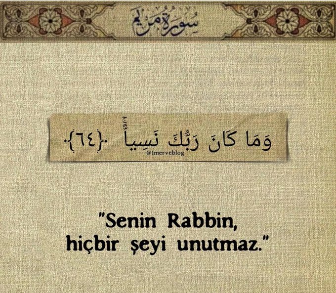 ▫️Meryem Suresi 64. Ayet'i sakın unutma!