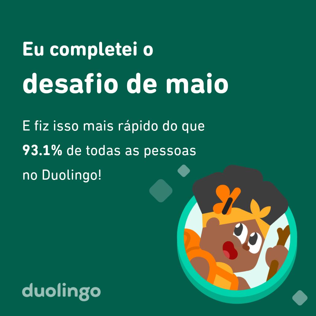 DAlexbaratas's tweet photo. Eu completei o desafio de maio mais rápido do que 93.1% de todas as pessoas no Duolingo! https://t.co/dea9PEuEIJ
