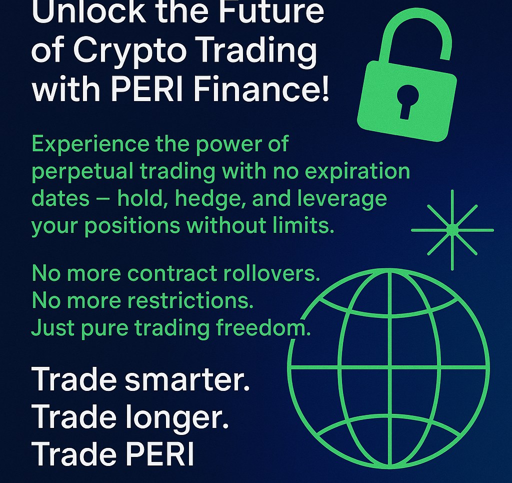 Experience the power of perpetual trading with no expiration dates — hold, hedge, and leverage your positions without limits.
No more contract rollovers. No more restrictions. Just pure trading freedom.

Trade smarter. Trade longer. Trade PERI.