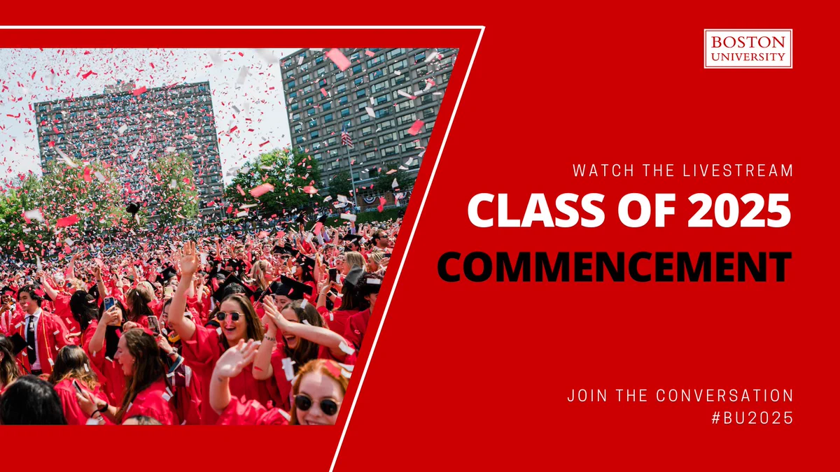 A large crowd of people dressed in red, celebrating outdoors with confetti falling from above. The background shows a tall building and trees. The right side of the image has a red banner with the Boston University logo at the top, and text that reads 'WATCH THE LIVESTREAM CLASS OF 2025 COMMENCEMENT JOIN THE CONVERSATION #BU2025'."