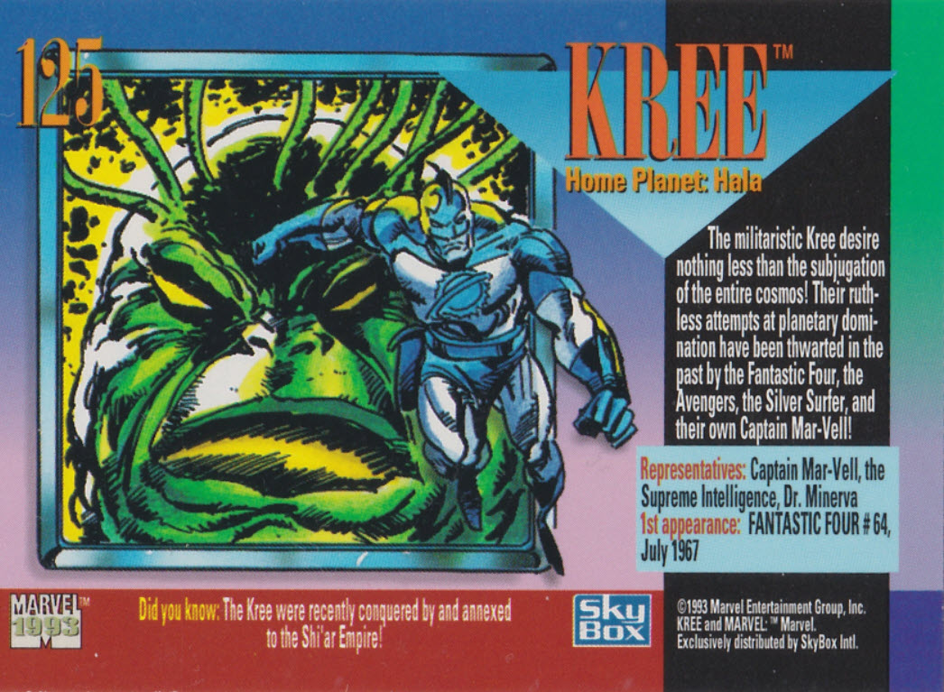 AustinGorton's tweet photo. Card 125: Kree

I appreciate that, in support of the DYK fact, the Kree are right next to the Shi'ar on the 9 card grid.

Kinda funny that Dr. Minerva makes the Representatives list ahead of, say, Ronan the Accuser.

#TradingCardADay #MU4 #AlienRaces #TomMorgan #Kree https://t.co/ziZH70Imp6