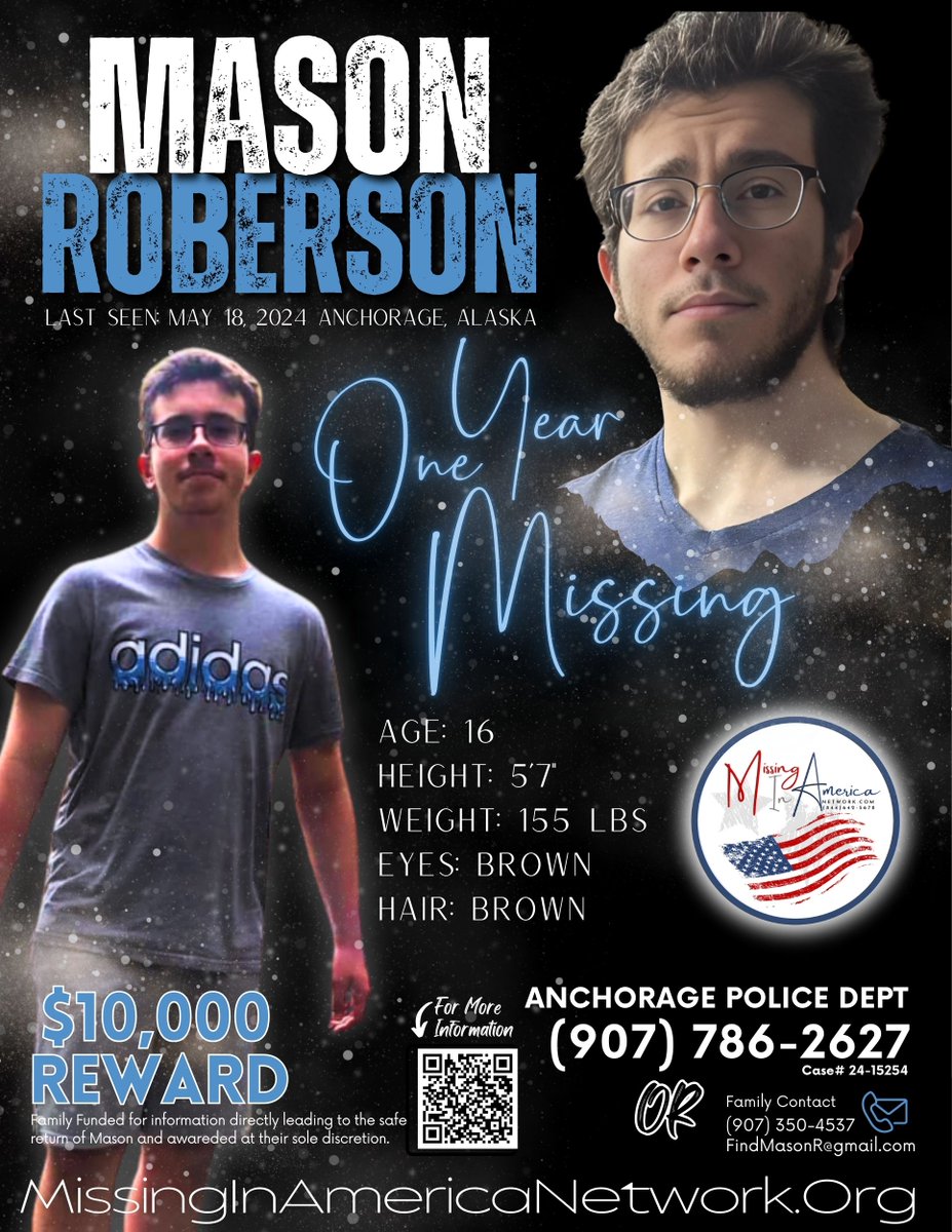 🕯️ ONE YEAR MISSING – MASON ROBERSON 🕯️

Today marks one heartbreaking year since 16-year-old Mason Roberson was last seen on May 18, 2024, in Anchorage, Alaska. He walked away after a disagreement and hasn't been seen or heard from since.

Mason, you are loved. You are missed.