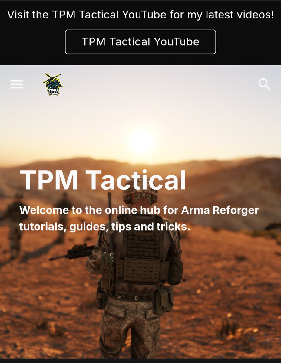 I have created tpmtactical.com.au as a central hub for #ArmaReforger Tutorials, Guides, Tips and Tricks to help share what I learn with the Arma community.  The site is still WIP, but wanted to get it up and running ASAP.

Lets continue to build an amazing community 💪