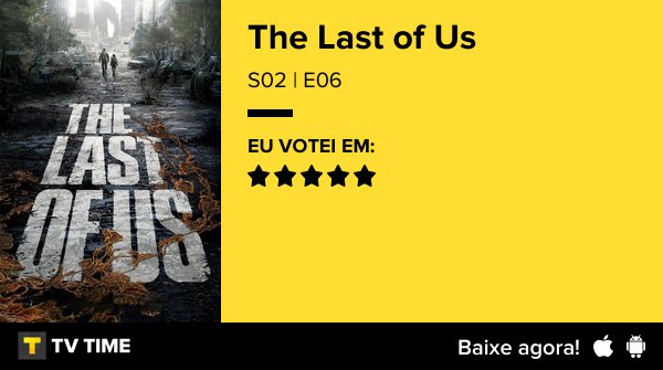 Acabei de assistir o episódio S02  |  E06 de The Last of Us 
tvtime.com/r/3bcDw
