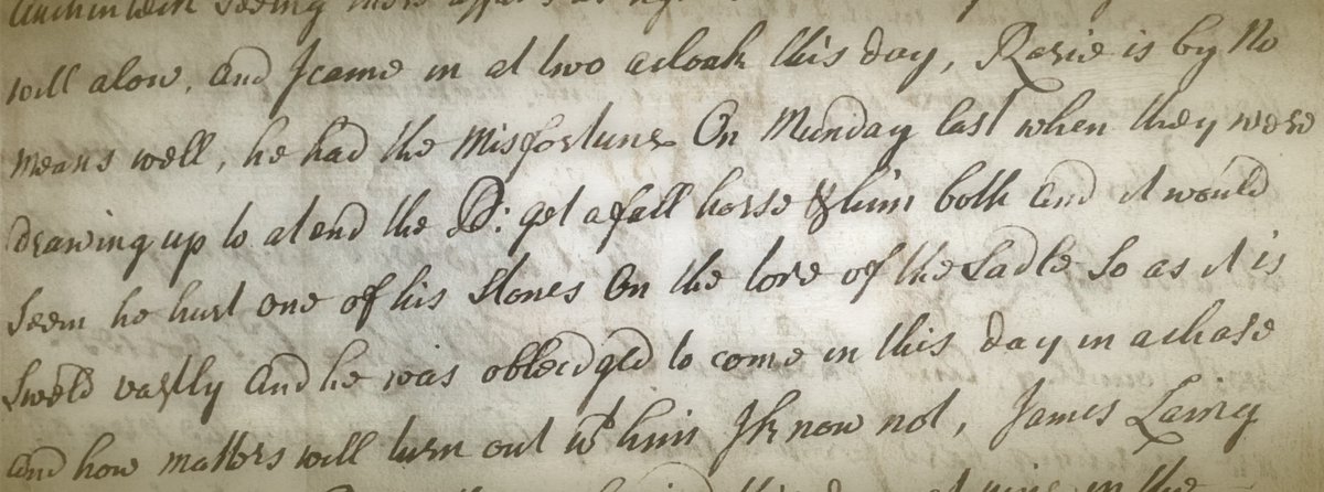 Your day may be going poorly, but it likely isn't quite as bad as Rorie's.  

'...it would Seem he hurt one of his Stones On the [horn] of the Sadle So as it is Sweld vastly And he was obleidged to come in this day in a chase...'  

Thinking of you today, Rorie.