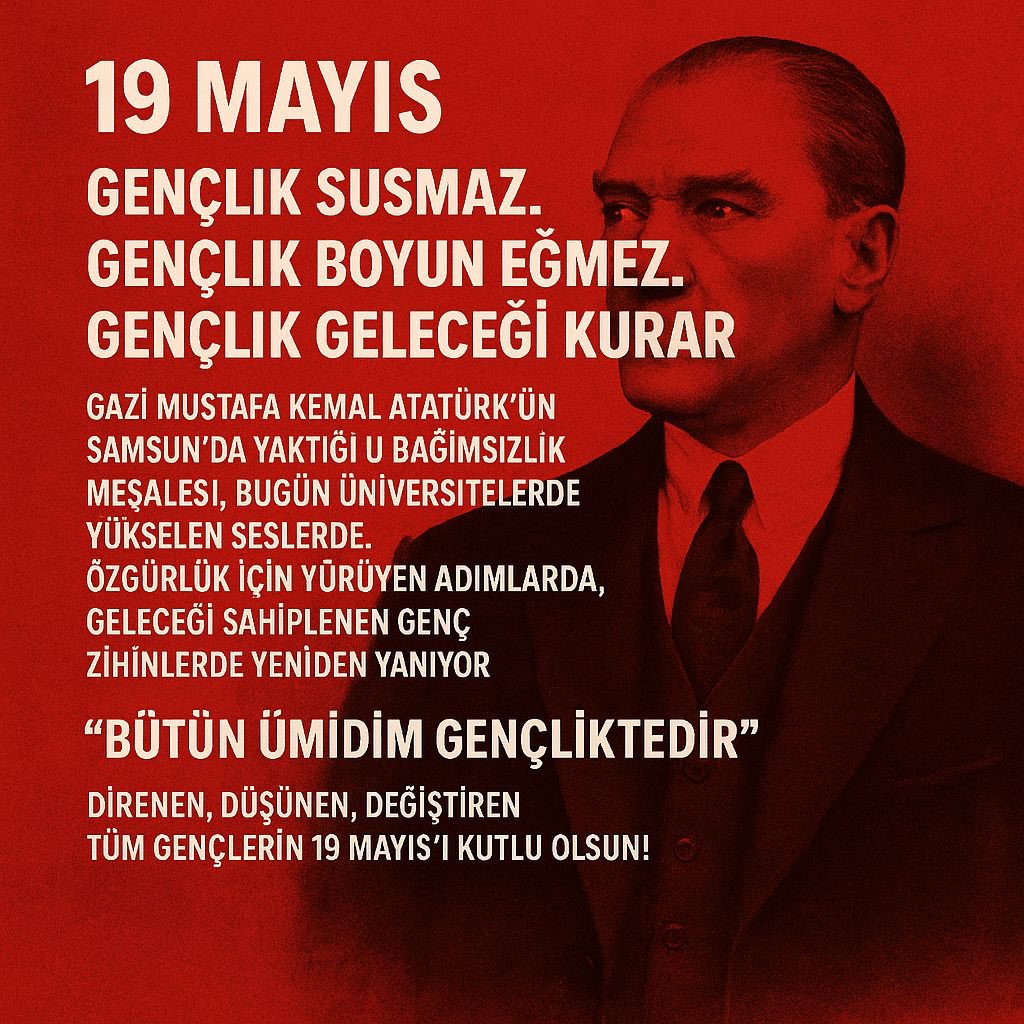 19 Mayıs sadece bir anma değil, bir hatırlatma:
Gençlik susmaz.
Gençlik boyun eğmez.
Gençlik geleceği kurar.

Gazi Mustafa Kemal Atatürk’ün Samsun’da yaktığı o bağımsızlık meşalesi,
bugün üniversitelerde yükselen seslerde,
özgürlük için yürüyen adımlarda,
geleceği sahiplenen genç