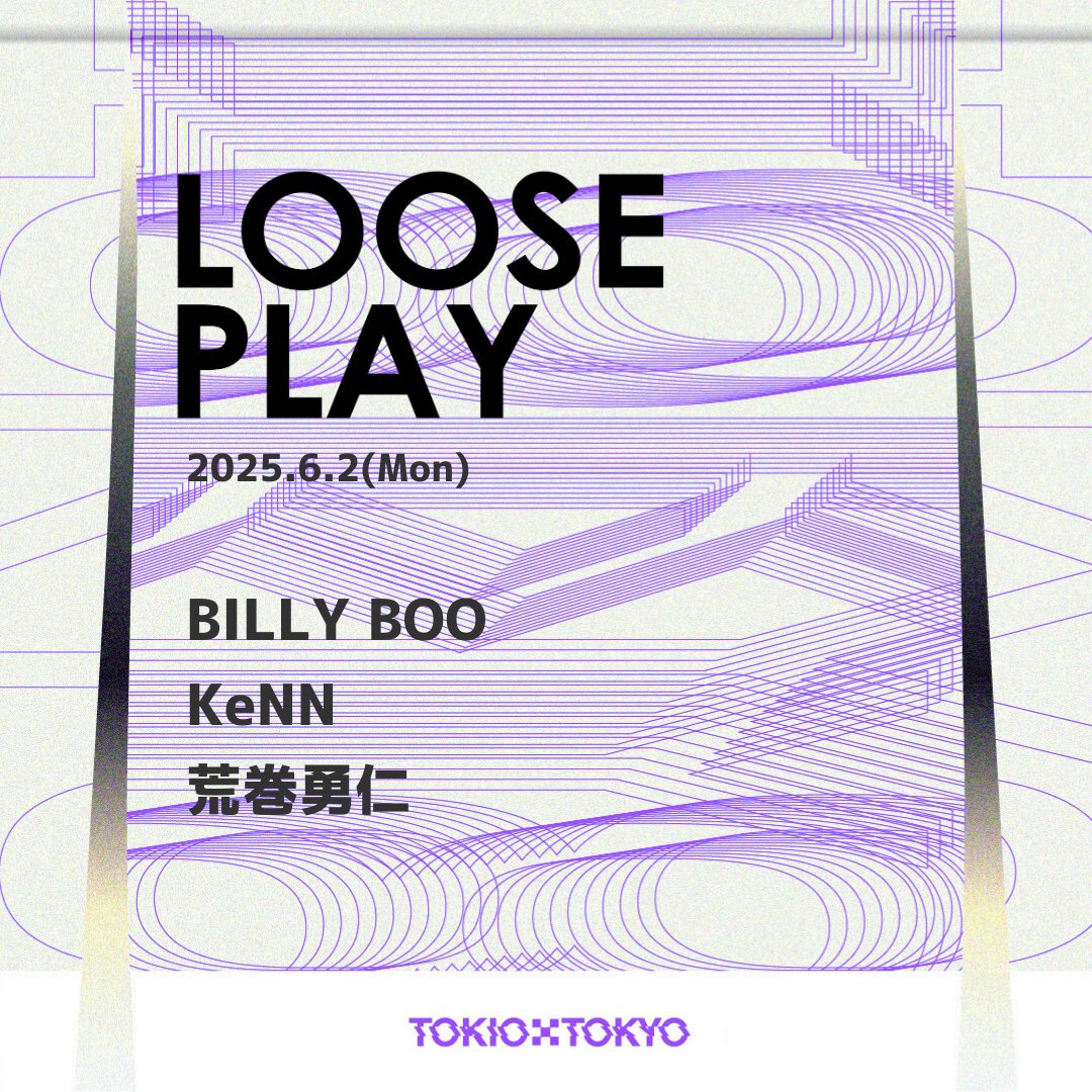 LOOSE PLAY

06/02 (月)
OPEN 18:30 / START 19:00
ADV / DOOR ¥3000 / ￥3500  + 1D

BILLY BOO <a href="/BILLYBOO_offici/">BILLY BOO</a>
KeNN <a href="/keNNmusic_/">KeNN</a>
荒巻勇仁 <a href="/aramakiyujin/">荒巻 勇仁</a>

🎫 t.livepocket.jp/e/20250602