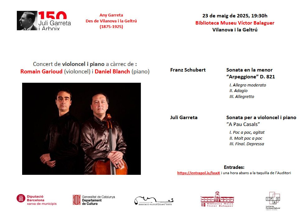 Daniel Blanch (@danielblanchpno) on Twitter photo Aquest proper divendres a la Biblioteca Museu Víctor Balaguer de Vilanova i la geltrú el Romain Garioud cellist i jo interpretarem l'Arpeggione de Schubert i la gran sonata de Juli Garreta i Arboix . <a href="/eduard_toldra/">Camerata Eduard Toldrà. 40 ANYS</a>
ENTRADES: entrapolis.com/entradas/homen…
Us hi esperem! Aquest proper divendres a la Biblioteca Museu Víctor Balaguer de Vilanova i la geltrú el Romain Garioud cellist i jo interpretarem l'Arpeggione de Schubert i la gran sonata de Juli Garreta i Arboix . <a href="/eduard_toldra/">Camerata Eduard Toldrà. 40 ANYS</a>
ENTRADES: entrapolis.com/entradas/homen…
Us hi esperem!