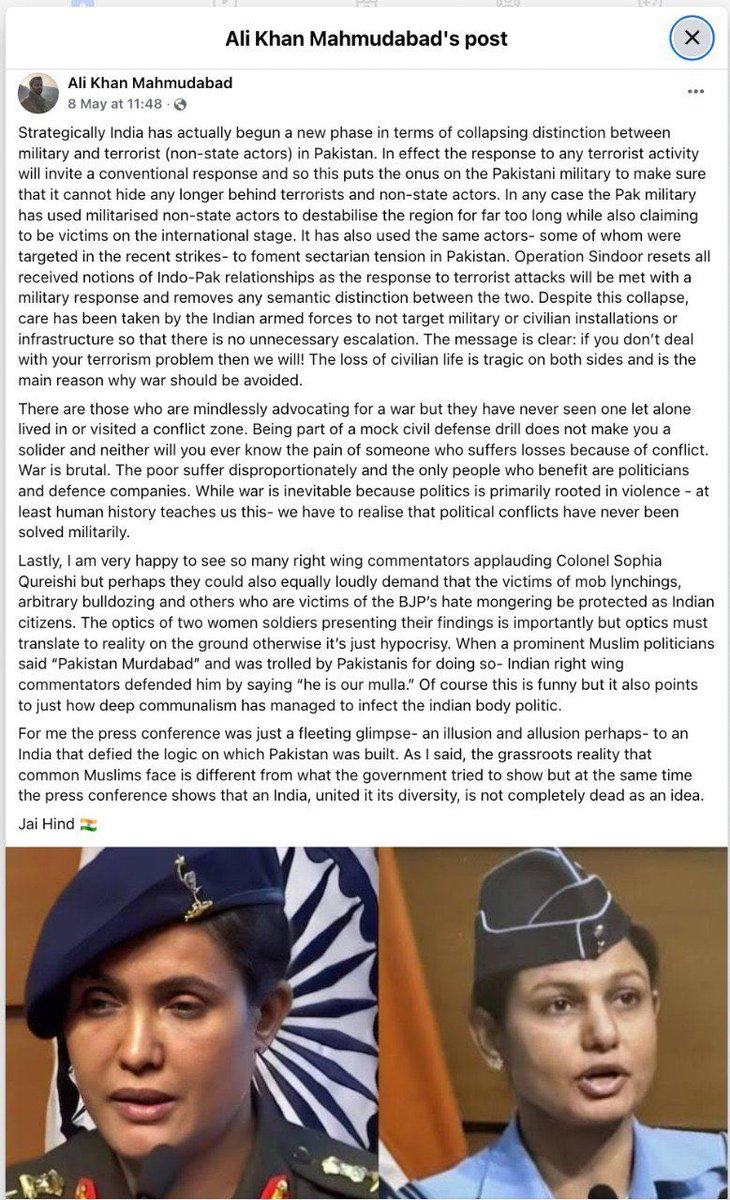 पढ़िए अशोका यूनिवर्सिटी के प्रोफेसर अली ख़ान महमूदाबाद के उस लिखे को जिस पर उनकी गिरफ़्तारी की गई है।

क्या ख़ूबसूरत लिखा है! क्या लाजवाब अंग्रेज़ी है!! क्या अद्भुत उपमाएँ दी गई हैं!!!

पाकिस्तान की मिलिट्री की जमकर मज़म्मत यानि आलोचना की है। पाकिस्तान के स्टेट और नॉन स्टेट दोनों