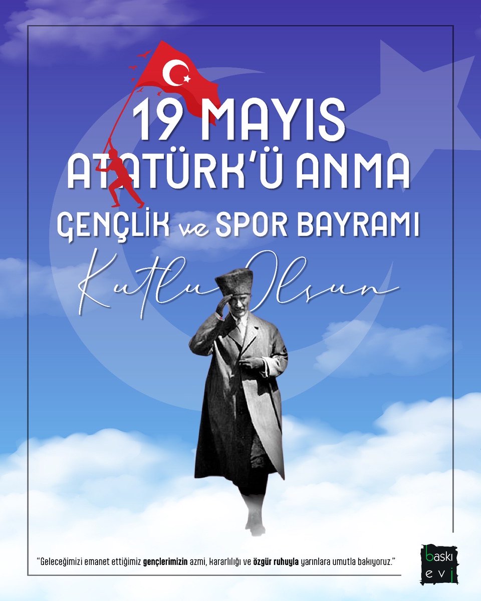 BaskiEvi's tweet photo. 19 Mayıs Atatürk'ü Anma, Gençlik ve Spor Bayramımız Kutlu Olsun! 🇹🇷

#19Mayıs1919 #Atatürk #Gençlik #Spor #Bayram https://t.co/pfT7Z9LAYB