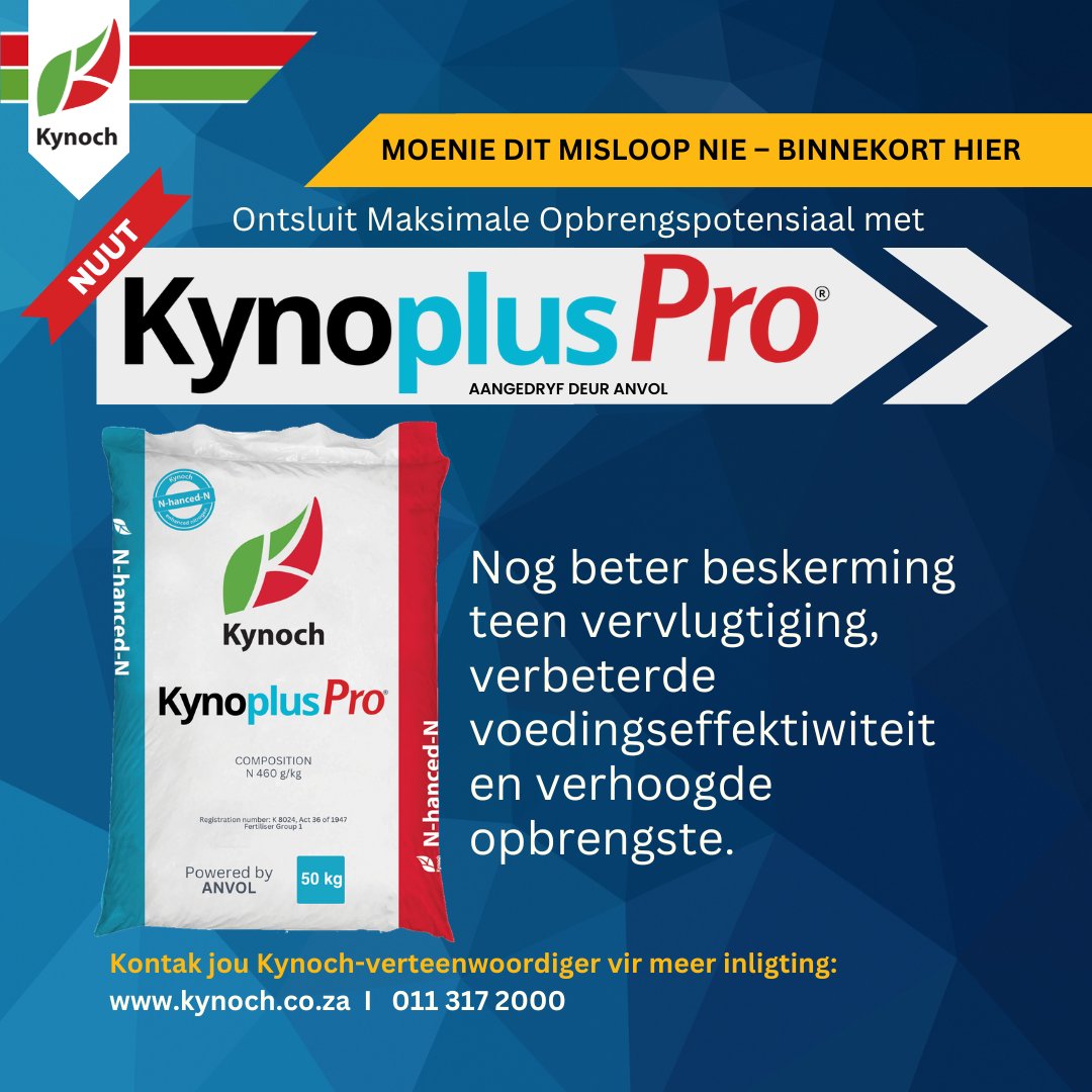 Kynoch se nuwe produk, Kynoplus Pro®, is ’n urease-inhibeerder. Die kombinasie van twee aktiewe bestanddele, NBPT en Duromide, bied beskerming teen vervlugtiging en verseker elke seisoen winsgewendheid. Kontak Kynoch op 011 317 2000 of besoek kynoch.co.za vir meer.