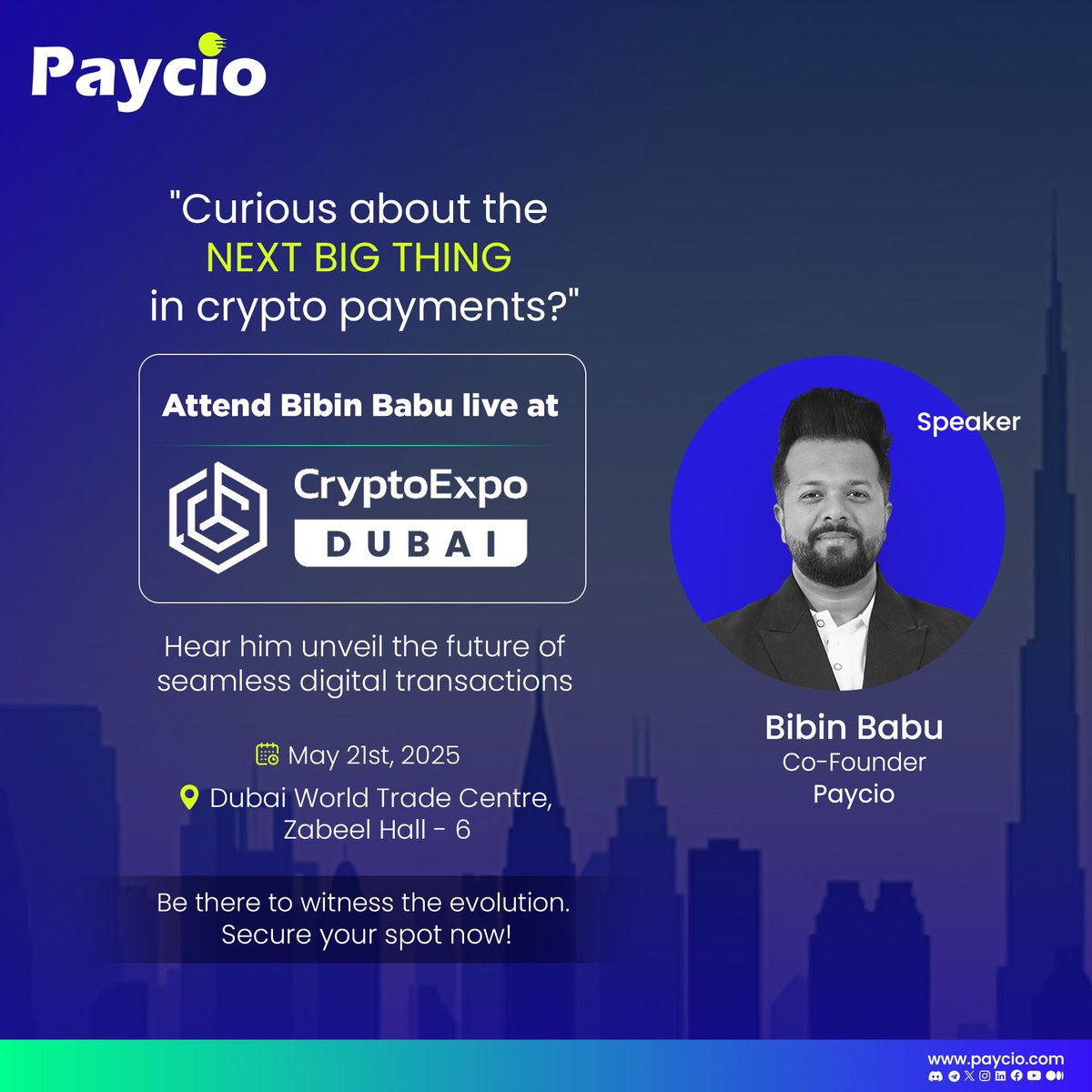 What's missing in your crypto payment strategy? Our co-founder, Bibin Babu, will be at Crypto Expo 2025 in Dubai on May 21st to share insights on how Paycio is revolutionising crypto payments for businesses like yours! 
 
Tap the link to register and secure your front-row seat!