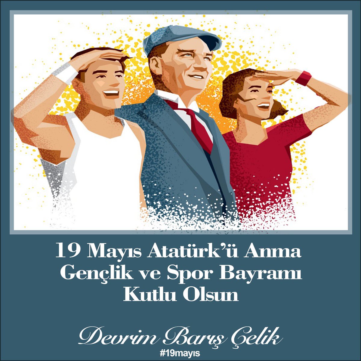 1@ Mayıs Atatürk’ü Anma, Gençlik ve Spor Bayramımız kutlu olsun.

#19mayıs