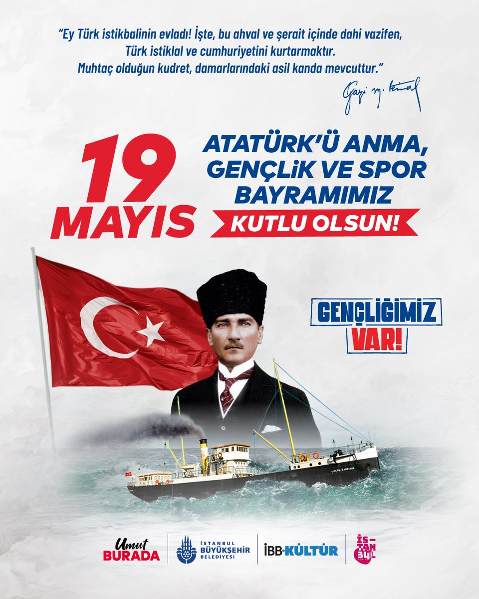 1919 yılı Mayıs’ının 19’uncu günü Samsun’a çıkarak Kurtuluş Savaşımızı başlatan Gazi Mustafa Kemal Atatürk ve silah arkadaşlarını saygı ve rahmetle anıyoruz.

Başarmak bizim ruhumuzda var. 
Bizim, gençliğimiz var…

19 Mayıs Atatürk’ü Anma, Gençlik ve Spor Bayramımız kutlu olsun!