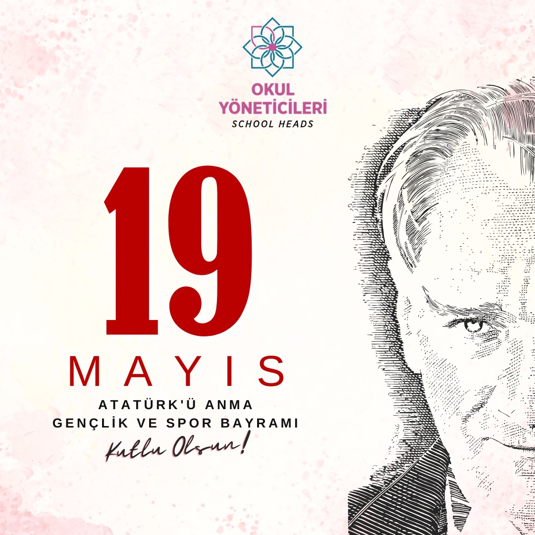 19 Mayıs Atatürk'ü Anma Gençlik ve Spor Bayramı Kutlu Olsun.

#OkulYöneticileri