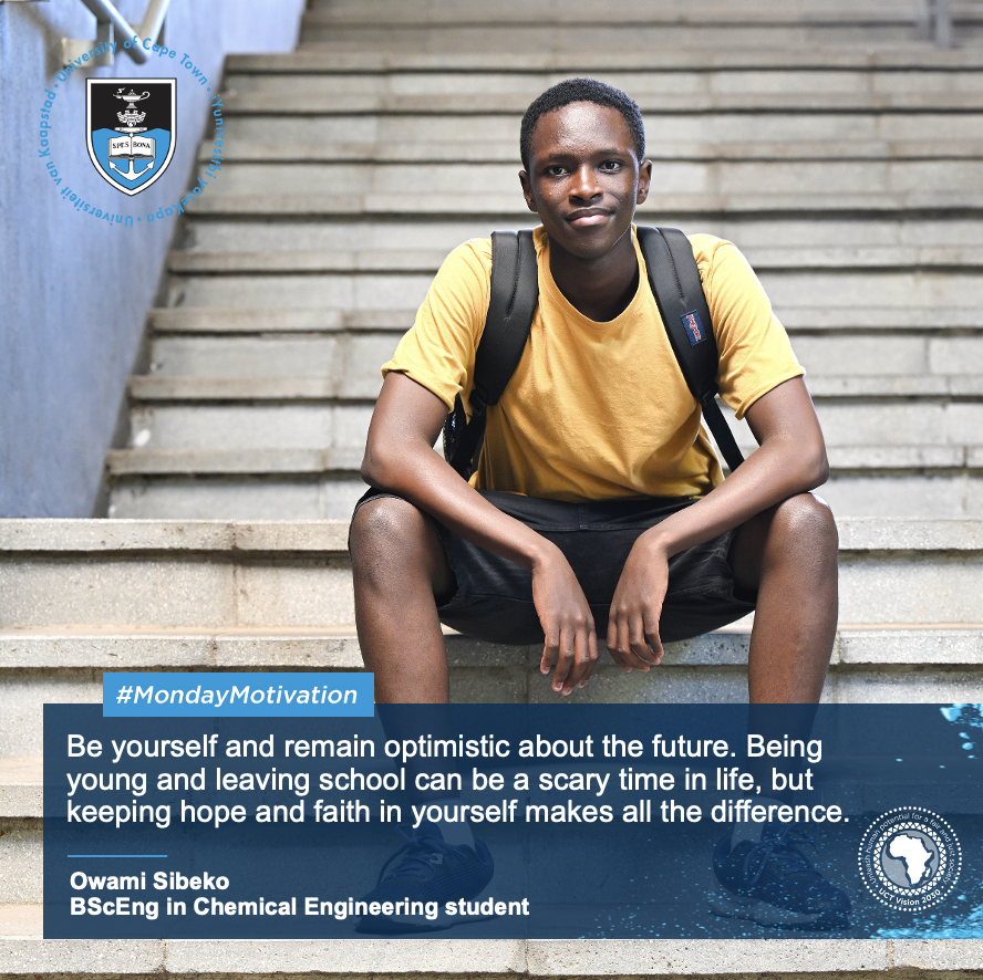 “Be yourself and remain optimistic about the future. Being young and leaving school can be a scary time in life, but keeping hope and faith in yourself makes all the difference.” - Owami Sibeko, BScEng in Chemical Engineering student.

Share your #MondayMotivation with us.