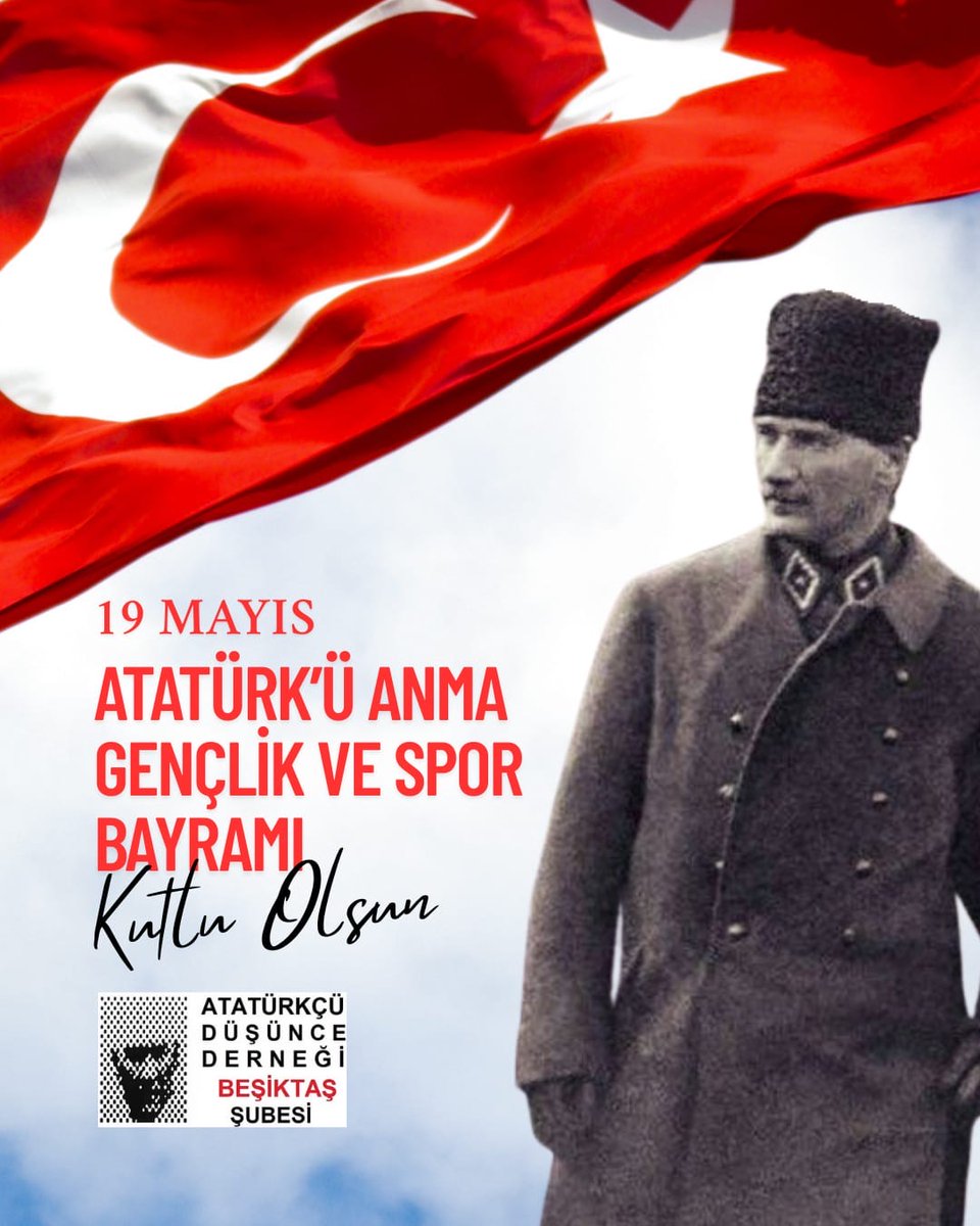 19 Mayıs Gençlik ve Spor Bayramımız Kutlu Olsun 
Atatürkçü Düşünce Derneği Beşiktaş Şubesi