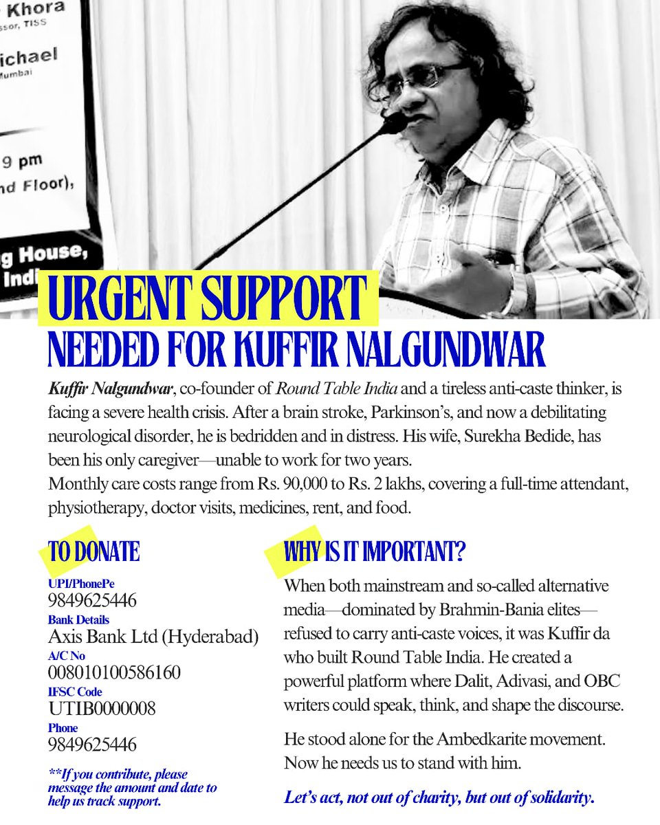 Kuffir Nalgundwar, co-founder of Round Table India and a tireless anti-caste thinker, is facing a severe health crisis. After a brain stroke, Parkinson’s, and now a debilitating neurological disorder, he is bedridden and in distress.