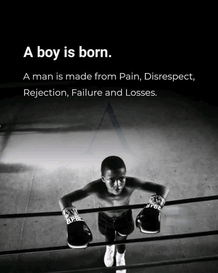 Dear son, Be a man.
