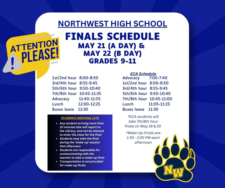 NW Final Exams for grades 9-11 are 5/21 &amp; 5/22. More info has been emailed.