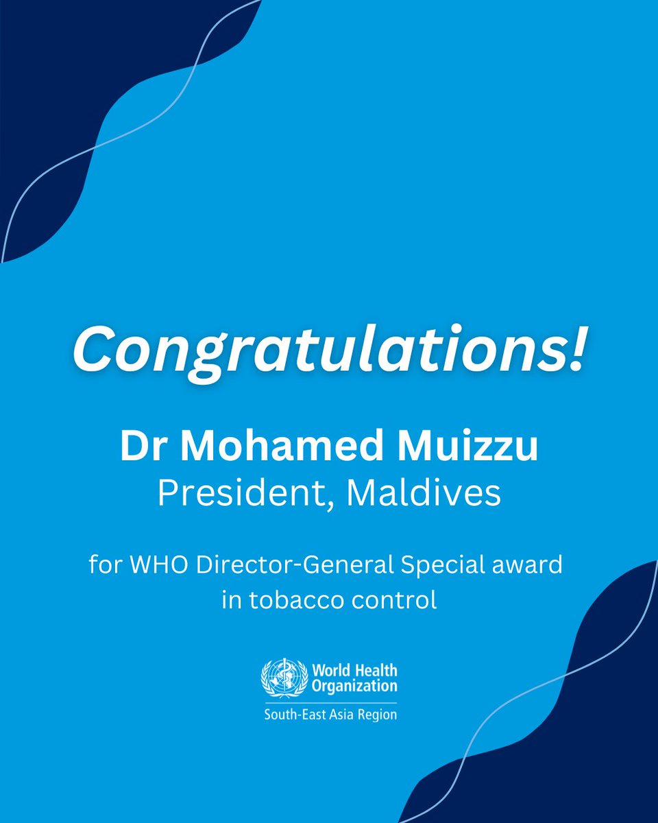 Congratulations Dr Mohamed Muizzu (<a href="/MMuizzu/">Dr Mohamed Muizzu</a>), President, #Maldives 🇲🇻, for receiving the WHO Director-General Special award, for #tobacco control, saving lives and creating a healthier future for all.

 #WHA78 #NoTobacco