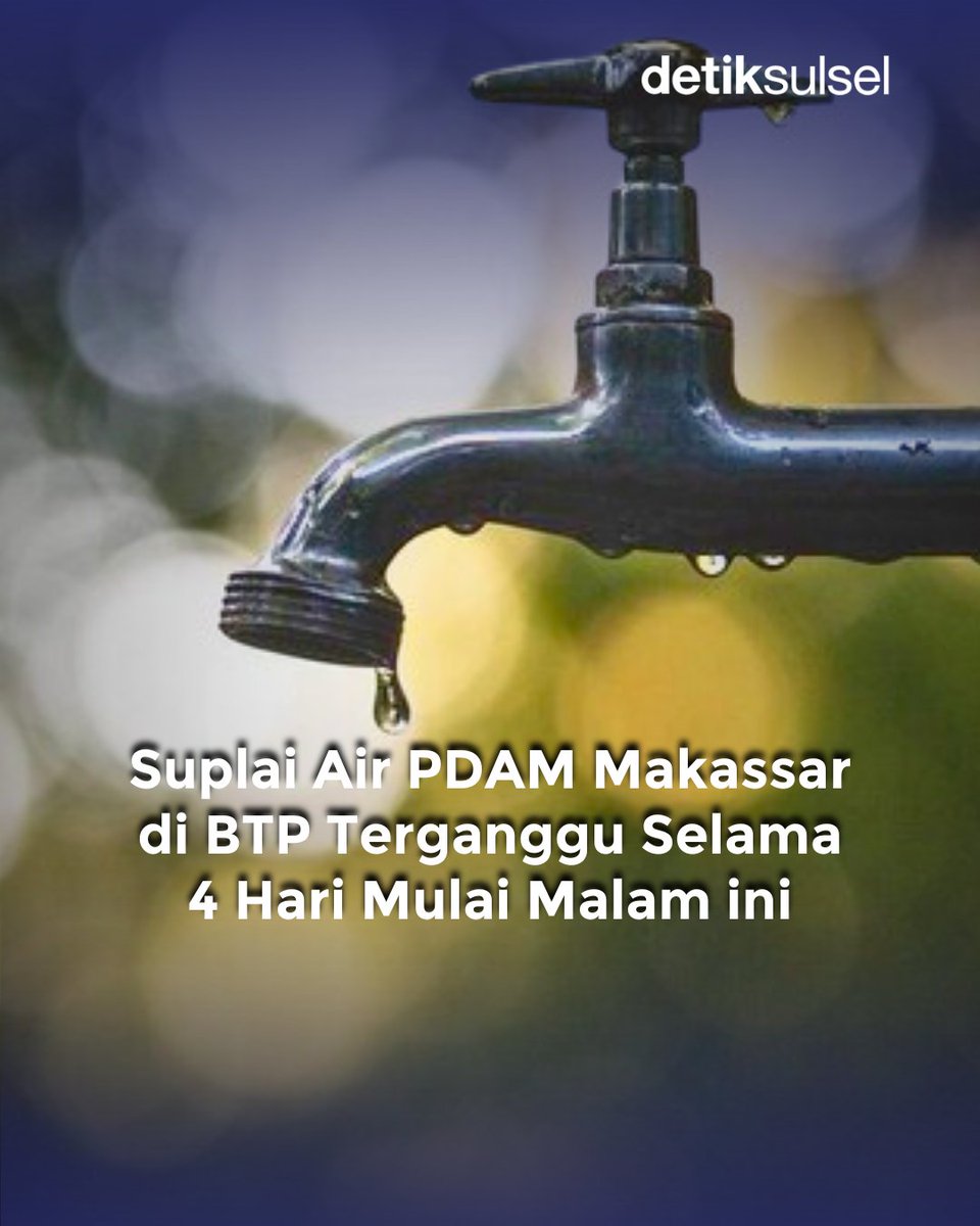 detiksulsel_'s tweet photo. PDAM Makassar mengumumkan gangguan suplai air bersih di Bumi Tamalanrea Permai mulai malam ini! Pengerjaan diperkirakan 4 hari. 

>> https://t.co/yB6Ifka5S7 

#PDAMMakassar #perbaikanpipa #pipaPDAM #airbersih #BTP #makassar #detikSulsel https://t.co/SeSWbXJ3kE