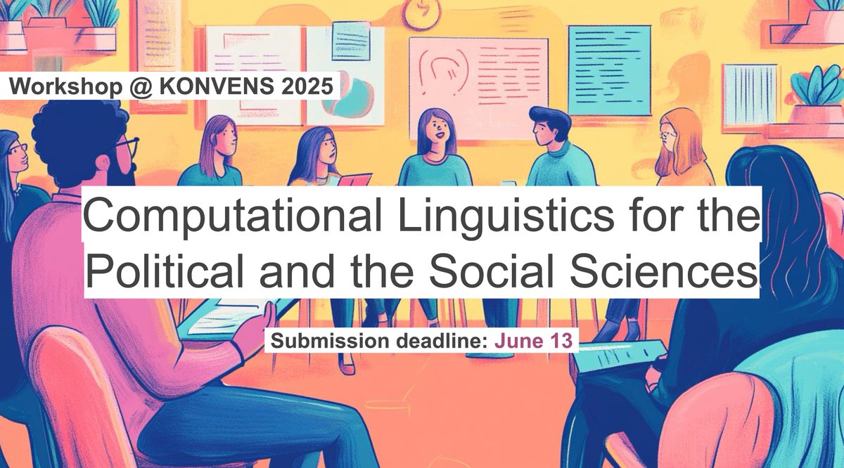 chklamm's tweet image. 🚨Just a month until the Computational Linguistics for the Political and Social Sciences (CPSS) workshop deadline (June 13, AoE) #KONVENS2025. Super excited for the upcoming round and can’t wait to see your submissions ✨ cpss-sig.github.io/CPSS-2025/inde…