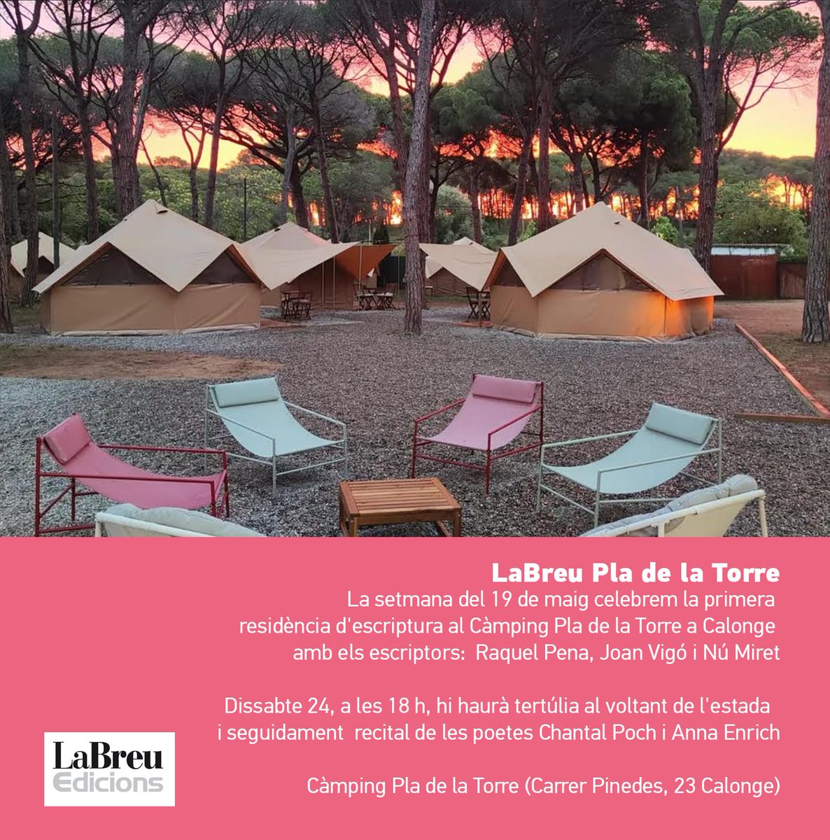 La setmana del 19 al 25 de maig celebrem la primera residència d'escriptura "Càmping Pla de la Torre LaBreu" amb els escriptors Raquel Pena, <a href="/mafia_mental_/">Joan Vigó</a>  i <a href="/NuMiret/">Núria Miret</a>  per a un llibre que serà publicat aquesta tardor.

Dissabte 24, a les 18 h, hi haurà tertúlia al voltant de