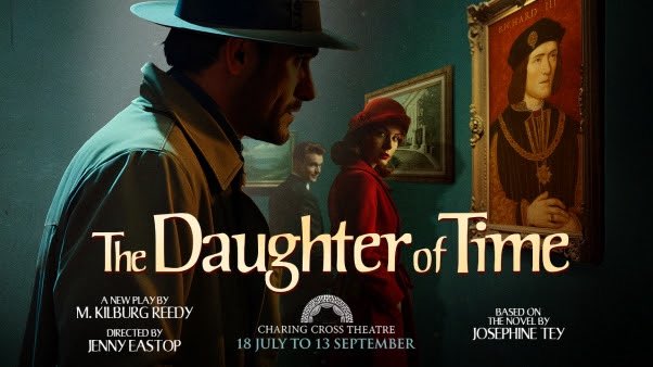 Beyond The Curtain (@beyondcurtain12) on Twitter photo The Daughter Of Time will run at <a href="/CharingCrossThr/">CharingCrossTheatre</a> this summer.
The brand-new stage adaptation of Josephine Tey’s seminal crime novel runs from 18th July - 13th September.
charingcrosstheatre.co.uk/theatre/the-da… The Daughter Of Time will run at <a href="/CharingCrossThr/">CharingCrossTheatre</a> this summer.
The brand-new stage adaptation of Josephine Tey’s seminal crime novel runs from 18th July - 13th September.
charingcrosstheatre.co.uk/theatre/the-da…