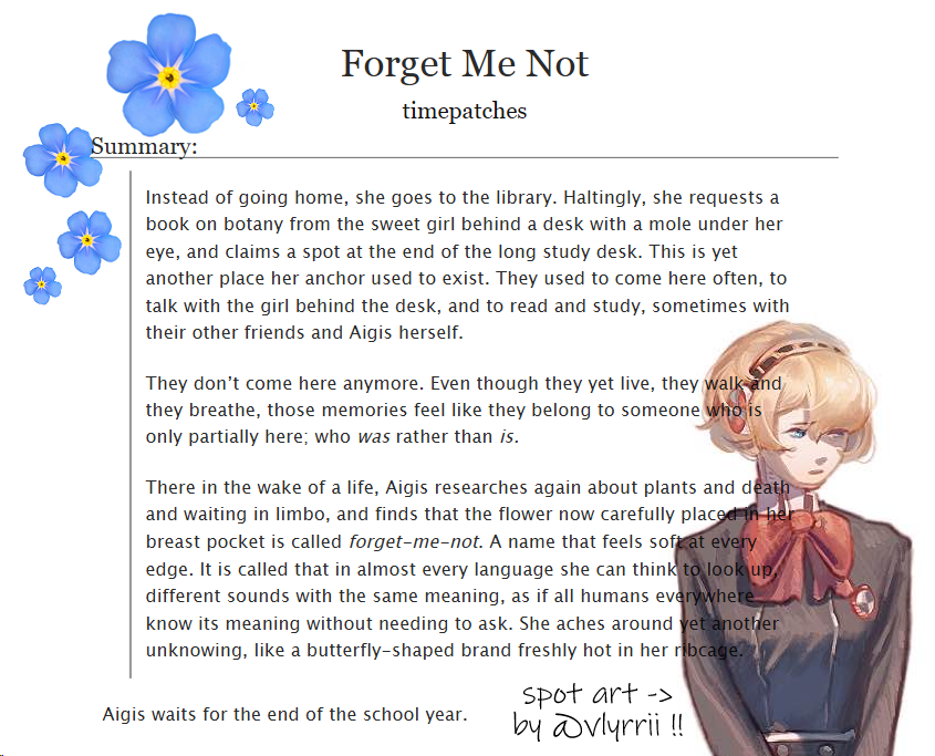 My fic for <a href="/Persona3Zine/">MEMENTO: A Persona 3 Flower Zine</a> is up!! Don't forget leftovers are still on, they're the only place you can see the rest of the breathtakingly gorgeous spot art by <a href="/vlyrrii/">vlyrrii</a> 💙✨ Go go go!!
Fic ⏬