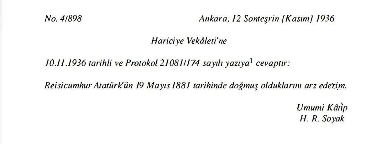 İngiltere Kralı Edward'ın tebrik telgrafı çekmek için Atatürk'ün doğum tarihinin öğrenilmesini istemiş. İngiliz elçiliği Ankara'ya, Ankara Çankaya'ya, Genel Sekreter Hasan Rıza da Atatürk'e sormuş. Verilen cevap 19 Mayıs olmuş. İngiliz planlarını bitiren gün...