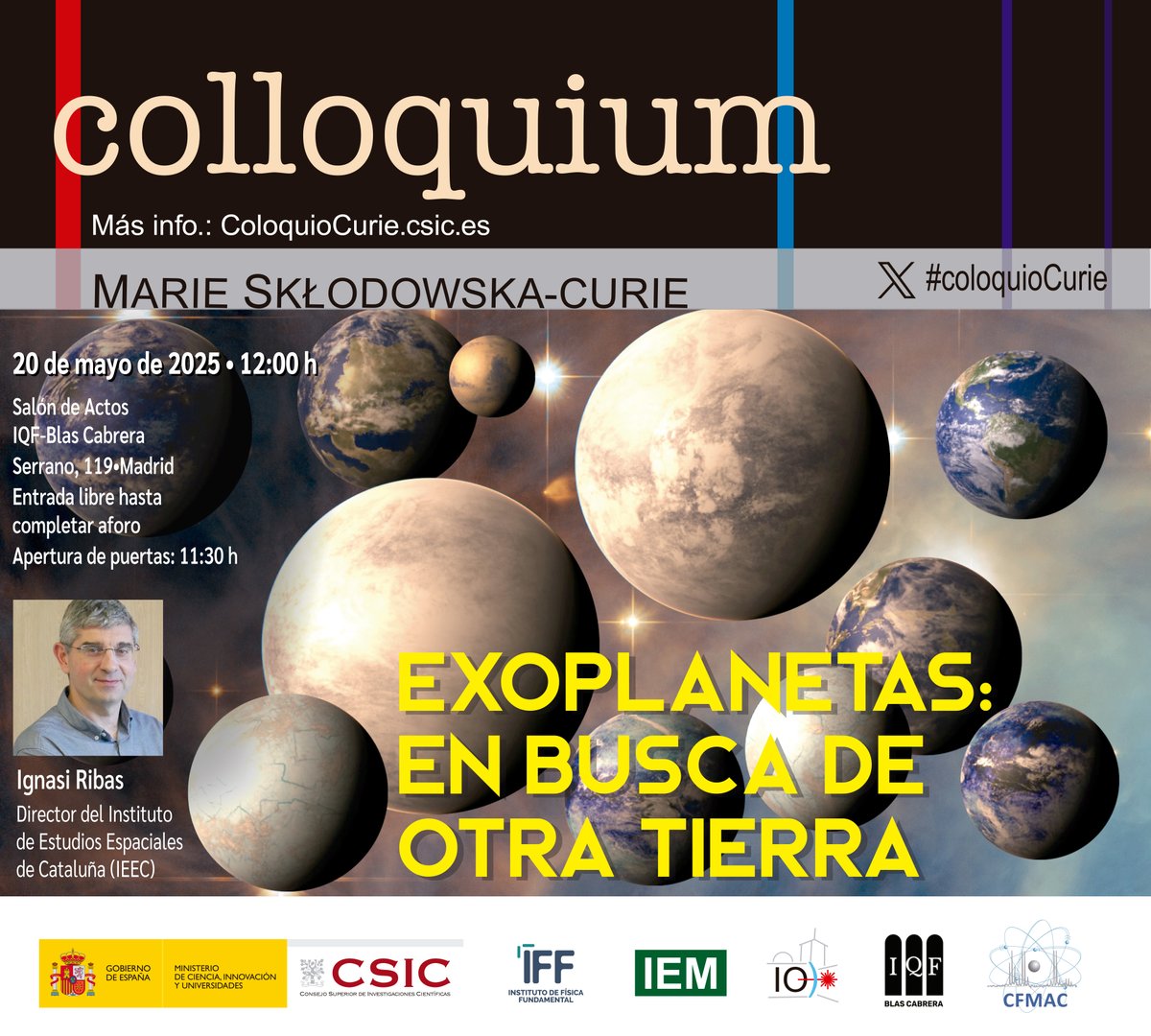 Coloquios Marie Sklodowska Curie (@coloquioscurie) on Twitter photo Está todo preparado para el Coloquio Curie de mañana 20 de mayo, en el que contaremos con Ignasi Ribas, director del <a href="/IEEC_space/">Institut d'Estudis Espacials de Catalunya (IEEC)</a>
La charla se titula "Exoplanetas, en busca de otra Tierra" bit.ly/3FfObDA
<a href="/CSICdivulga/">CSIC Divulga</a>
<a href="/iff_csic/">IFF_CSIC</a>
<a href="/IEM_CSIC/">IEM-CSIC</a>
<a href="/iqf_csic/">IQF-CSIC</a> Está todo preparado para el Coloquio Curie de mañana 20 de mayo, en el que contaremos con Ignasi Ribas, director del <a href="/IEEC_space/">Institut d'Estudis Espacials de Catalunya (IEEC)</a>
La charla se titula "Exoplanetas, en busca de otra Tierra" bit.ly/3FfObDA
<a href="/CSICdivulga/">CSIC Divulga</a>
<a href="/iff_csic/">IFF_CSIC</a>
<a href="/IEM_CSIC/">IEM-CSIC</a>
<a href="/iqf_csic/">IQF-CSIC</a>