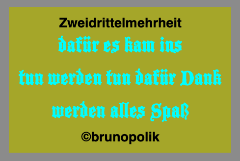 Brunopolik's tweet photo. dafür es kam ins / tun werden tun dafür Dank / werden alles Spaß - Karsten Hilse AfD in #Deutschem #Bundestag als #Haiku #Poetry #Politik #Kunst #d16 #Documenta16 #Art #WebART für #Frieden #Zeitenwende #Freiheit als #Dada #Satire vom #DadaNerd https://t.co/uHWDcKx3fM https://t.co/BMHT3LRERE