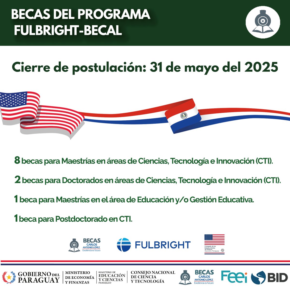 🚨 RECORDATORIO| El 31 de mayo vence el plazo para postularse a las convocatorias de becas🎓2026-2027 del Programa Fulbright-BECAL, para hacer Maestría, Doctorado y/o Posdoctorado en 🇺🇸, a través de #BECAL 

💻Guías de Bases y Condiciones: becal.gov.py/v2/posgrados-e…