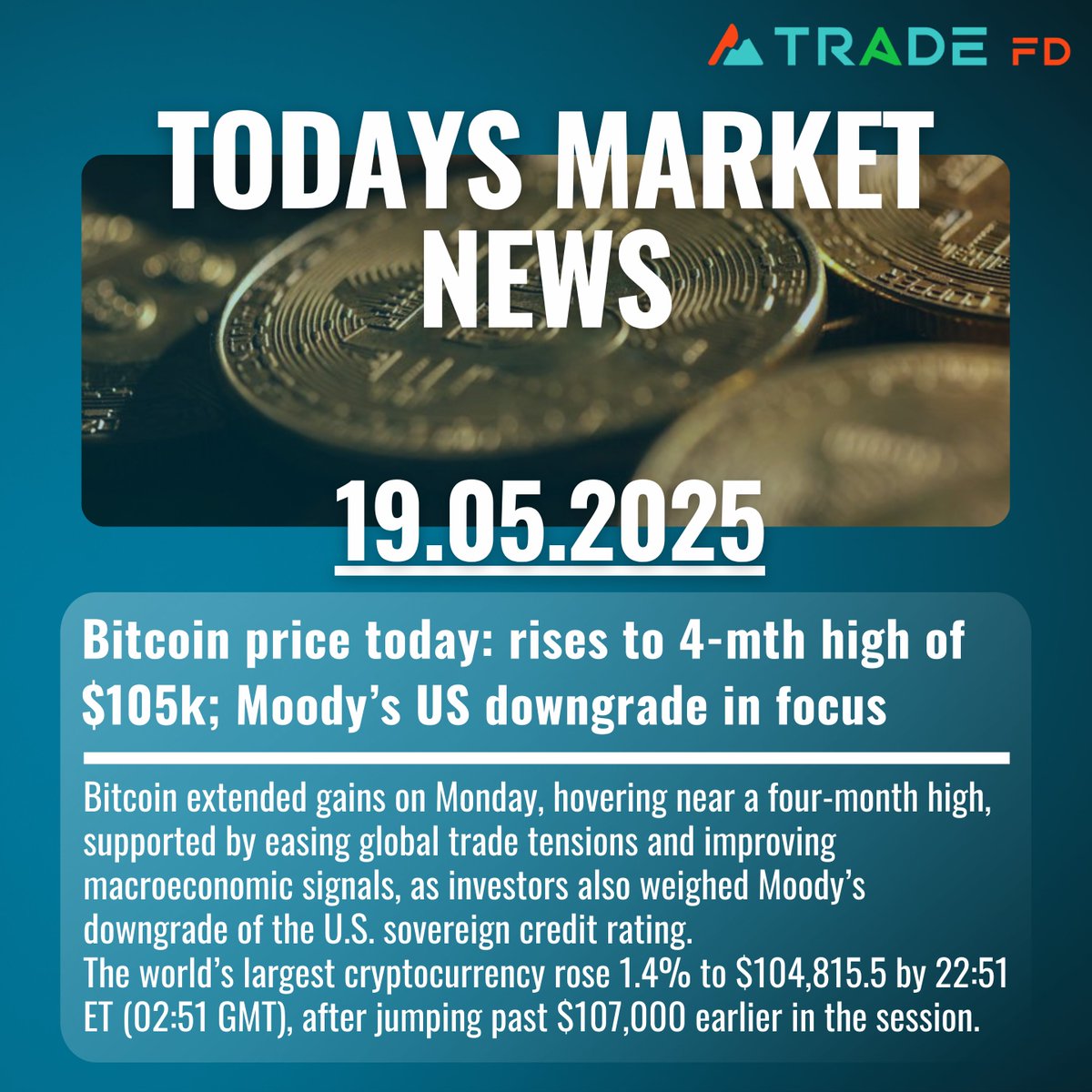 TradeFdsignals's tweet photo. Todays Market News - 19.05 
Bitcoin price today: rises to 4-mth high of $105k; Moody’s US downgrade in focus
#tipsandsignals #tradesignals #onlinetrading #tradingstrategies #globaltrading #investment #TradingPlatform #traderevolution #forextrading #commodities #Trading #Investing https://t.co/bBSMDSLxVD