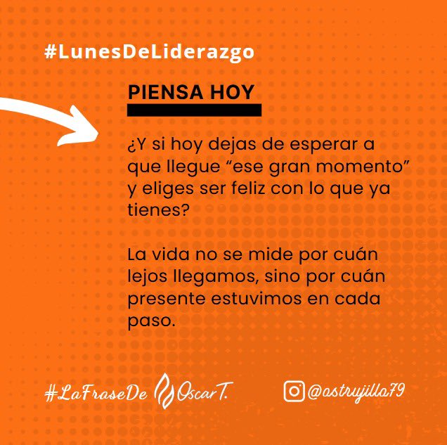 ostrujillo79's tweet photo. #LaFraseDeOscarT en #LunesDeLiderazgo https://t.co/EKurmwQZBF