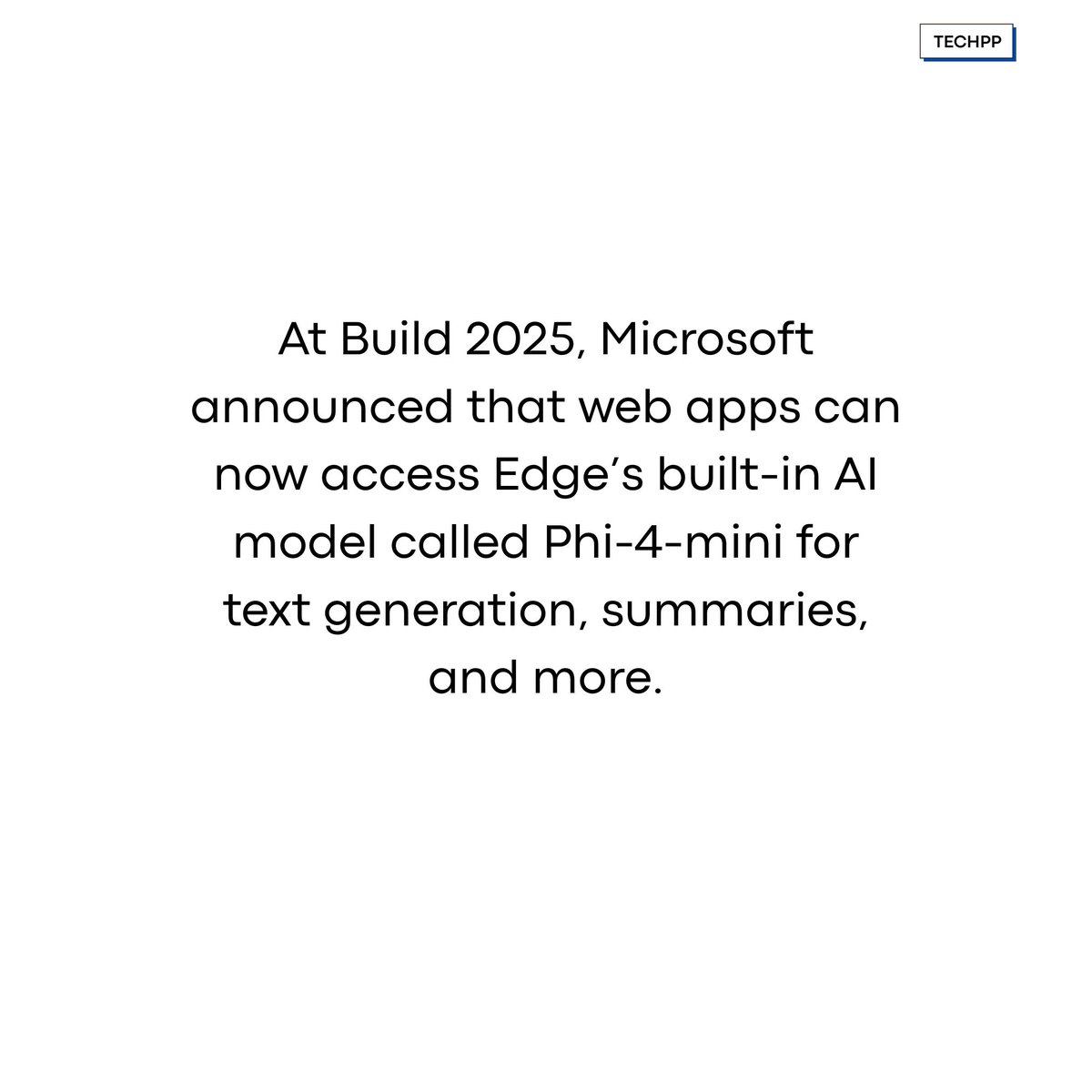 techpp's tweet image. Microsoft Edge now lets web apps use on-device AI features 

#MicrosoftEdge #Build2025