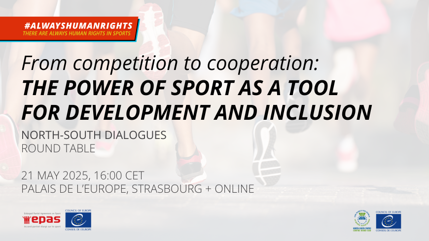 North-South Centre of the Council of Europe (@nscentre) on Twitter photo 🏃♀️⛹️♀️👩🦽🚴♂️Join us for the North-South Dialogues 2025 on wednesday, 21 May from 16:00 CET
This year, the round table focuses on the power of sport as a tool for development and inclusion.
Rad more: coe.int/en/web/north-s…
#alwayshumanrights #alwayshumanrightsinsport <a href="/CoE_Sports/">Council of Europe Sport</a> 🏃♀️⛹️♀️👩🦽🚴♂️Join us for the North-South Dialogues 2025 on wednesday, 21 May from 16:00 CET
This year, the round table focuses on the power of sport as a tool for development and inclusion.
Rad more: coe.int/en/web/north-s…
#alwayshumanrights #alwayshumanrightsinsport <a href="/CoE_Sports/">Council of Europe Sport</a>