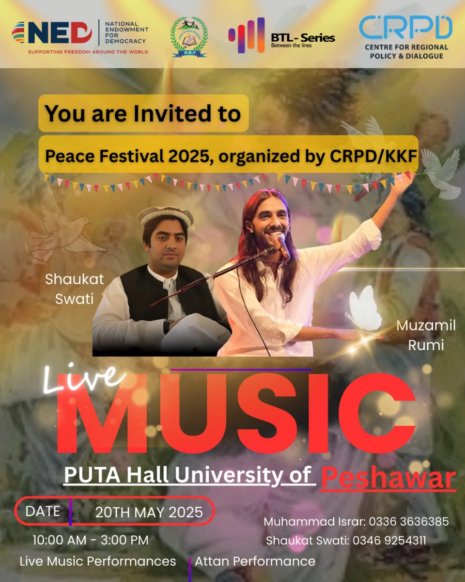You're Invited!
Peace Festival 2025
Organized by CRPD &amp; KKF.

Time: 10:00 AM - 3:00 PM
Date: 20th May 2025
Venue: PUTA Hall, University of Peshawar
 
#PeaceFestival2025 #CRPD #KKF #Peshawar #Events  #peace #humanity #democracy #politics #Pakistan #Diplomacy #learning #music