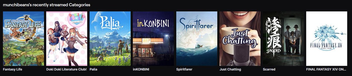 i don't know how or why, but i realised this is the most variety my recently streamed categories has seen.

hi my name is munchibeans, and i am a variety streamer that streams whenever and whatever i want to. i am sorry.