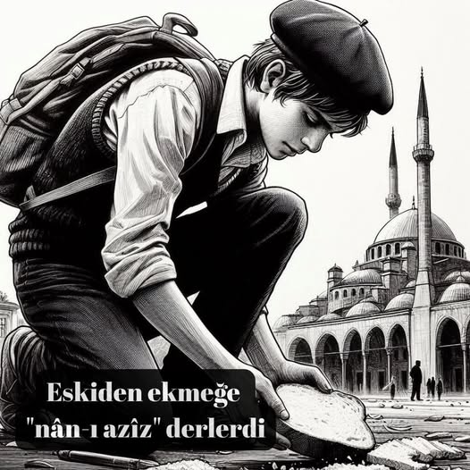 Eskiden ekmeğe "nân-ı azîz" de derlerdi. Nân Farsça ekmek demektir. Nân-ı aziz: Mübârek kabul edilen ekmek anlamına gelir.
Türk insanı ekmeğe olan bu saygısını hiçbir zaman yitirmedi. Anadolu'da olsun büyük kentlerde olsun kimse ekmeği yere atmaz; yerde bir ekmek parçası görürse