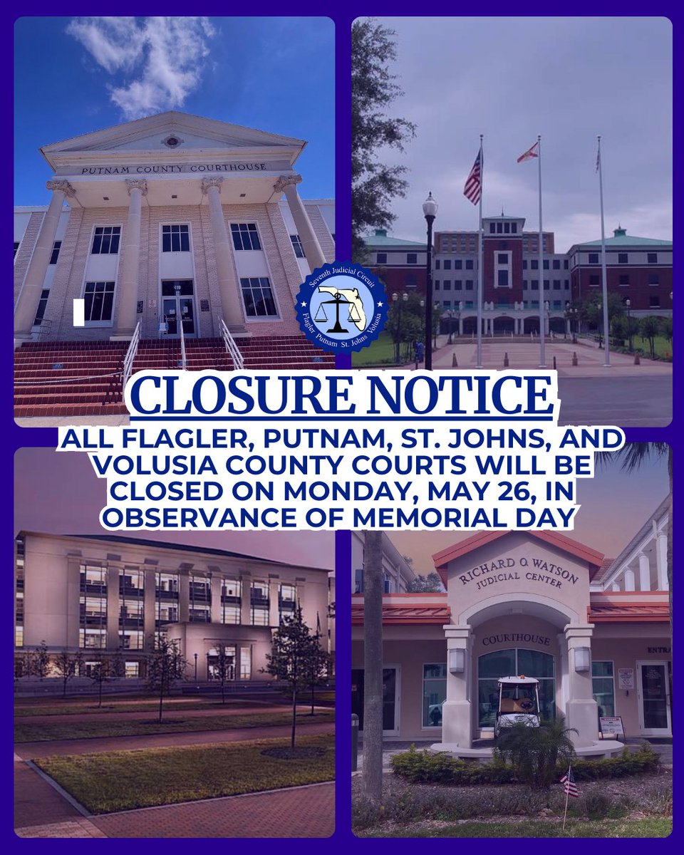 Courthouses in Flagler, Putnam, St. Johns, and Volusia counties will be closed on Monday, May 26, in observance of Memorial Day. Regular operations will resume on Tuesday, May 27.