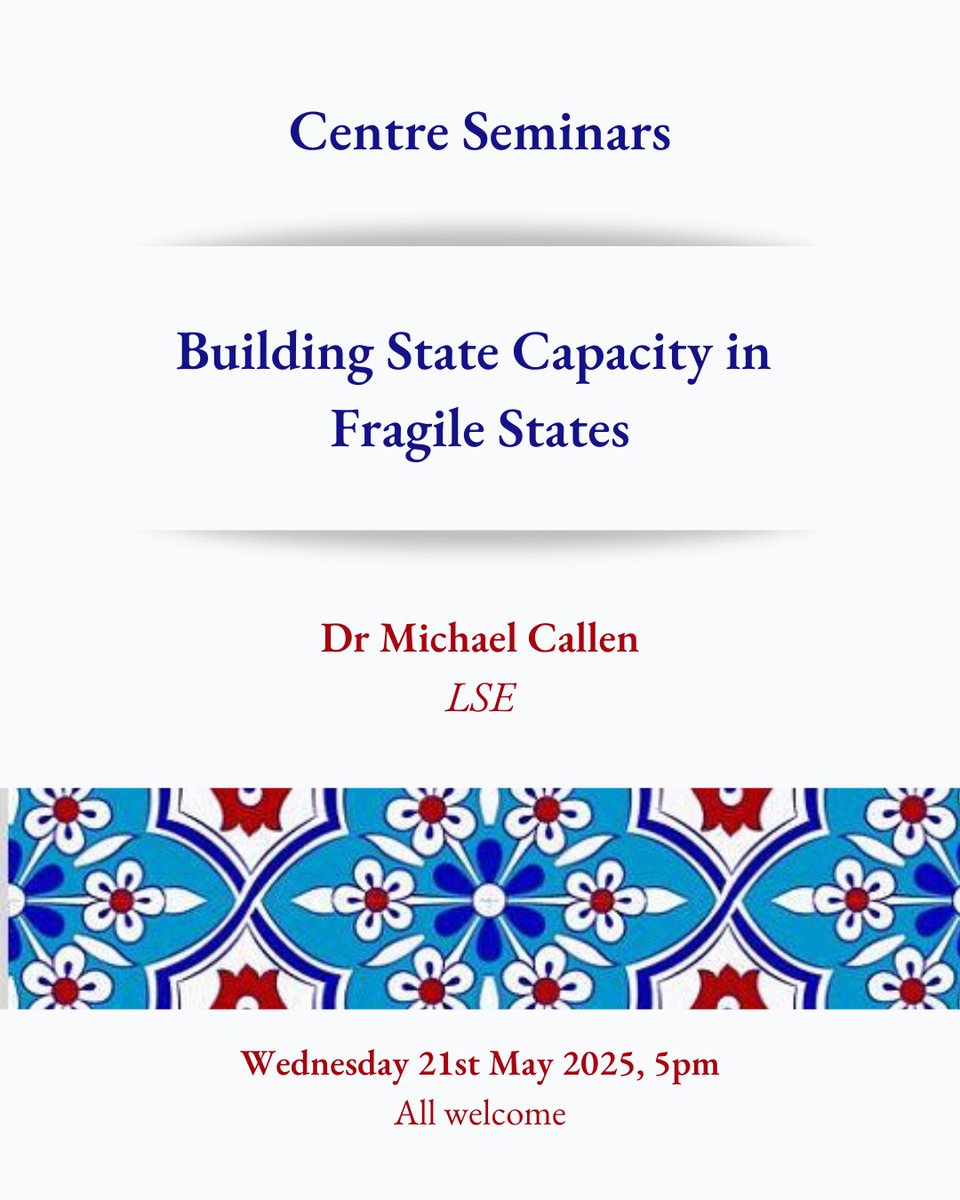 Join us this Wednesday, 21st May 2025 for a seminar on

“Building State Capacity in Fragile States” by Dr Michael Callen

In person, all welcome and no registration required. 
#seminarseries #oxfordcentreforislamicstudies