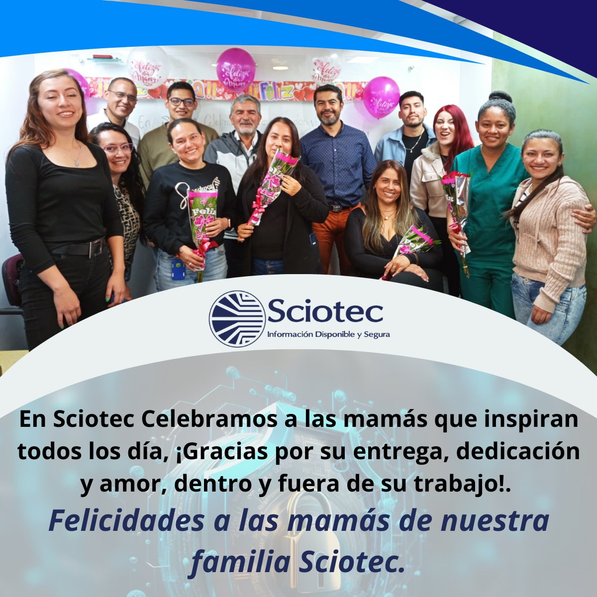 En ciberseguridad, la protección es clave, y nadie protege mejor que una madre. Su amor, sabiduría y fortaleza nos inspiran a cuidar lo más valioso. En Sciotec honramos a las guardianas del bienestar familiar. ¡Gracias por enseñarnos que la seguridad empieza con el cuidado!