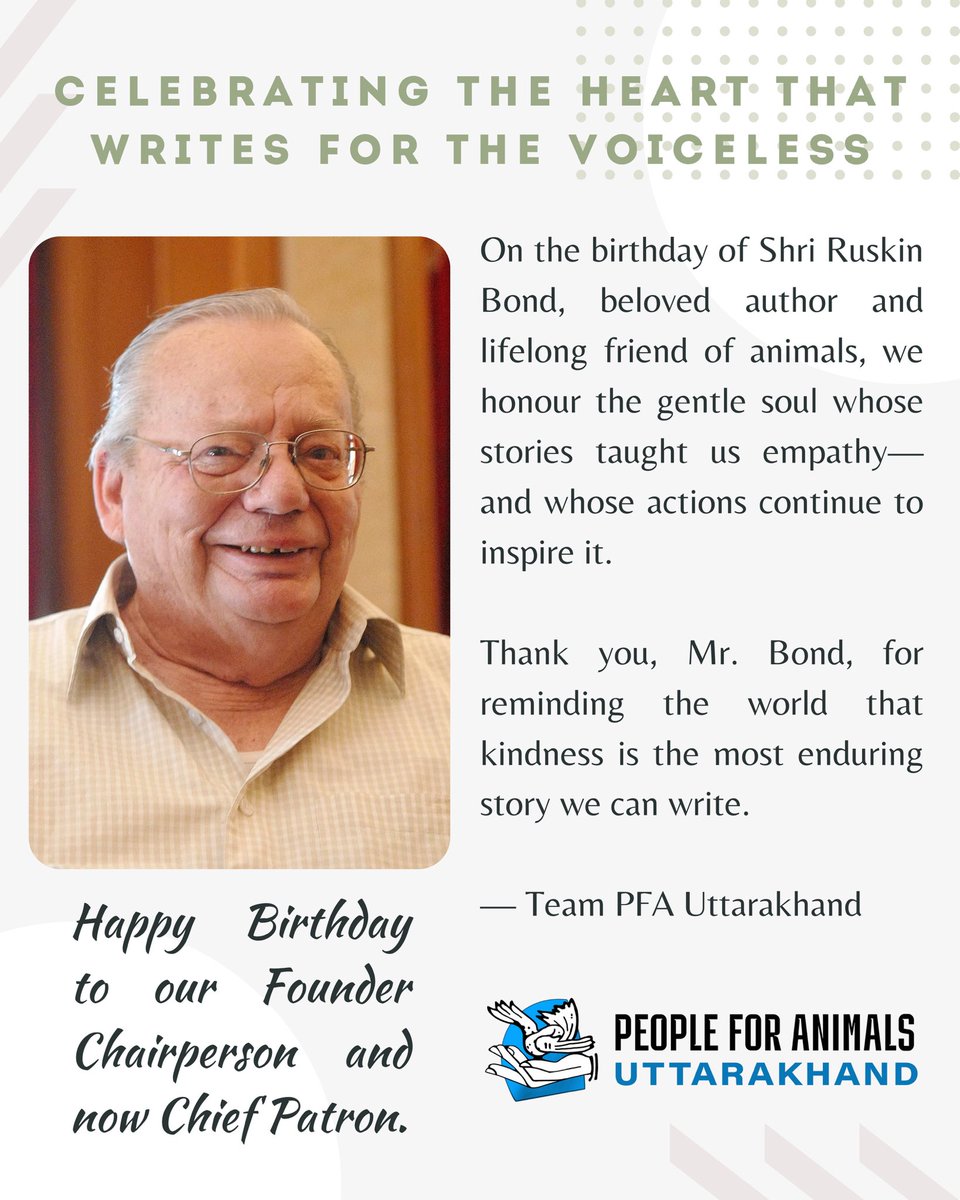 People For Animals Uttarakhand (@pfaukd) on Twitter photo A storyteller whose compassion goes beyond words.
Happy Birthday to our guiding light, Shri Ruskin Bond. <a href="/RealRuskinBond/">Ruskin Bond</a> 💚
#RuskinBond #peopleforanimals #AnimalWelfare #KindnessInAction #HappyBirthday A storyteller whose compassion goes beyond words.
Happy Birthday to our guiding light, Shri Ruskin Bond. <a href="/RealRuskinBond/">Ruskin Bond</a> 💚
#RuskinBond #peopleforanimals #AnimalWelfare #KindnessInAction #HappyBirthday