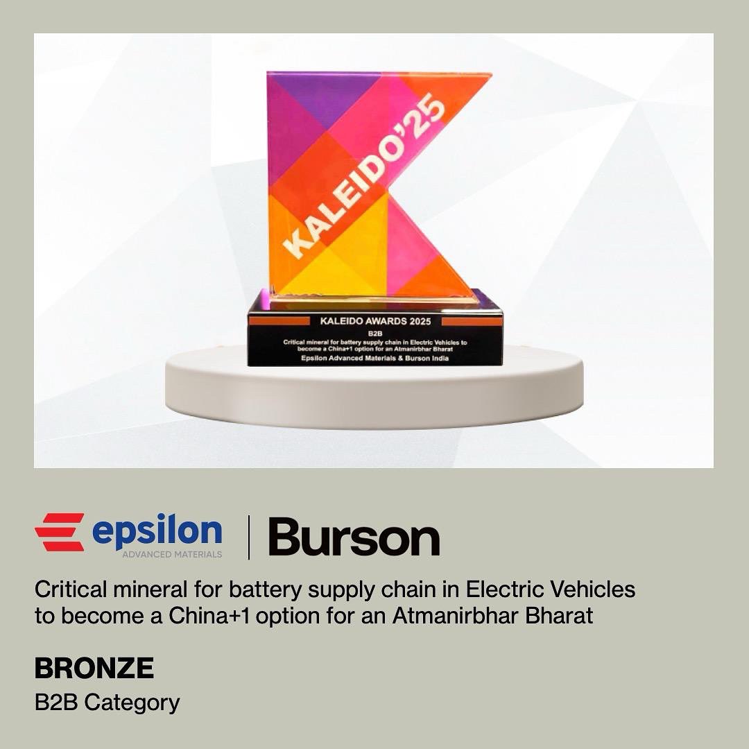 We’re excited to share that Epsilon Advanced Materials has won BRONZE at the ET Kaleido Awards 2025 in the B2B category for the campaign “Critical mineral for battery supply chain in Electric Vehicles to become a China+1 option for an Atmanirbhar Bharat”.