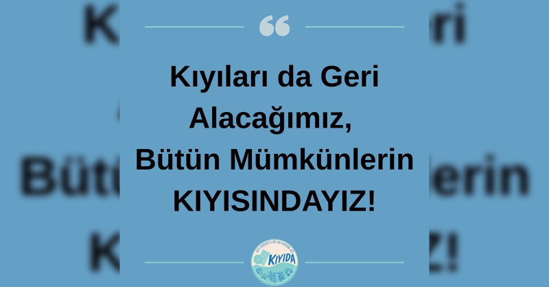 GundemFethiye's tweet photo. 🟩KIYIDA’dan, kuruluşlarının birinci yılında açıklama: “Kıyıları da geri alacağımız bütün mümkünlerin kıyısında”

@KiyiHareketleri
