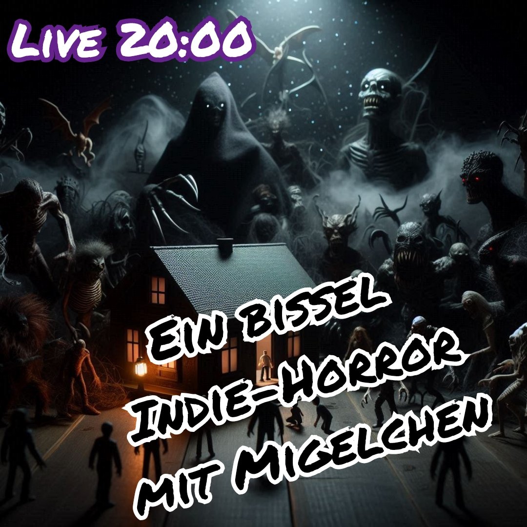 Moin, heute ab ca. 20 Uhr geht es weiter mit ein wenig Indie-Horror! 👻 *PLÜM* 

Twitch:
twitch.tv/migelchen  

#twitch #horror #Spooky #Migelchen #Indie #Deutschland #TwitchDE #DasNettWerk #powerconnect #germany