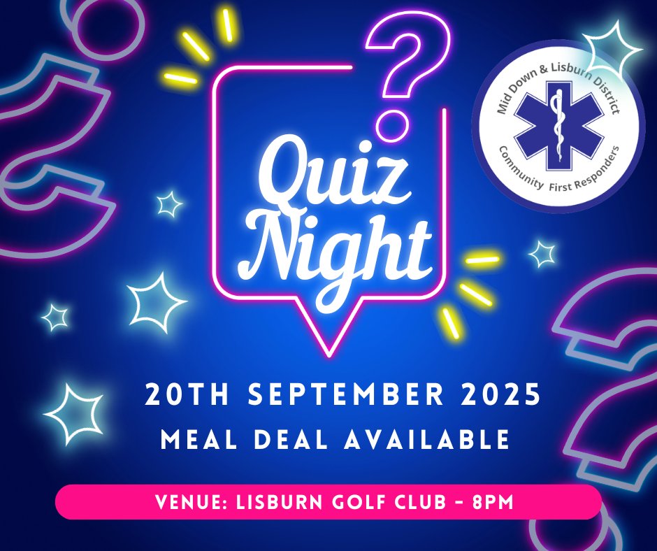 Calling all quizzers
Mid Down &amp; Lisburn District Community First Responders 2025 Quiz Night is on Sat 20th September at Lisburn Golf Club starting at 8pm. 
PUT THE DATE IN YOUR DIARY 
Information on tickets will follow over the next month