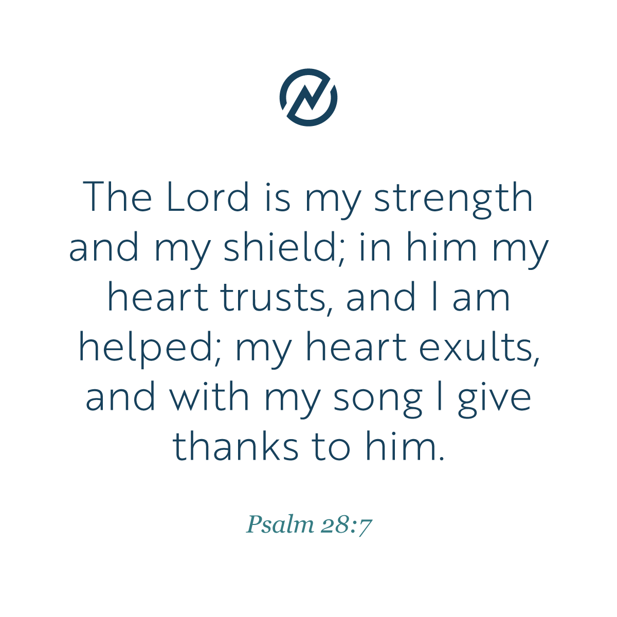 Let this declaration be an encouragement to you in the week ahead. The Lord is our strength and our shield!